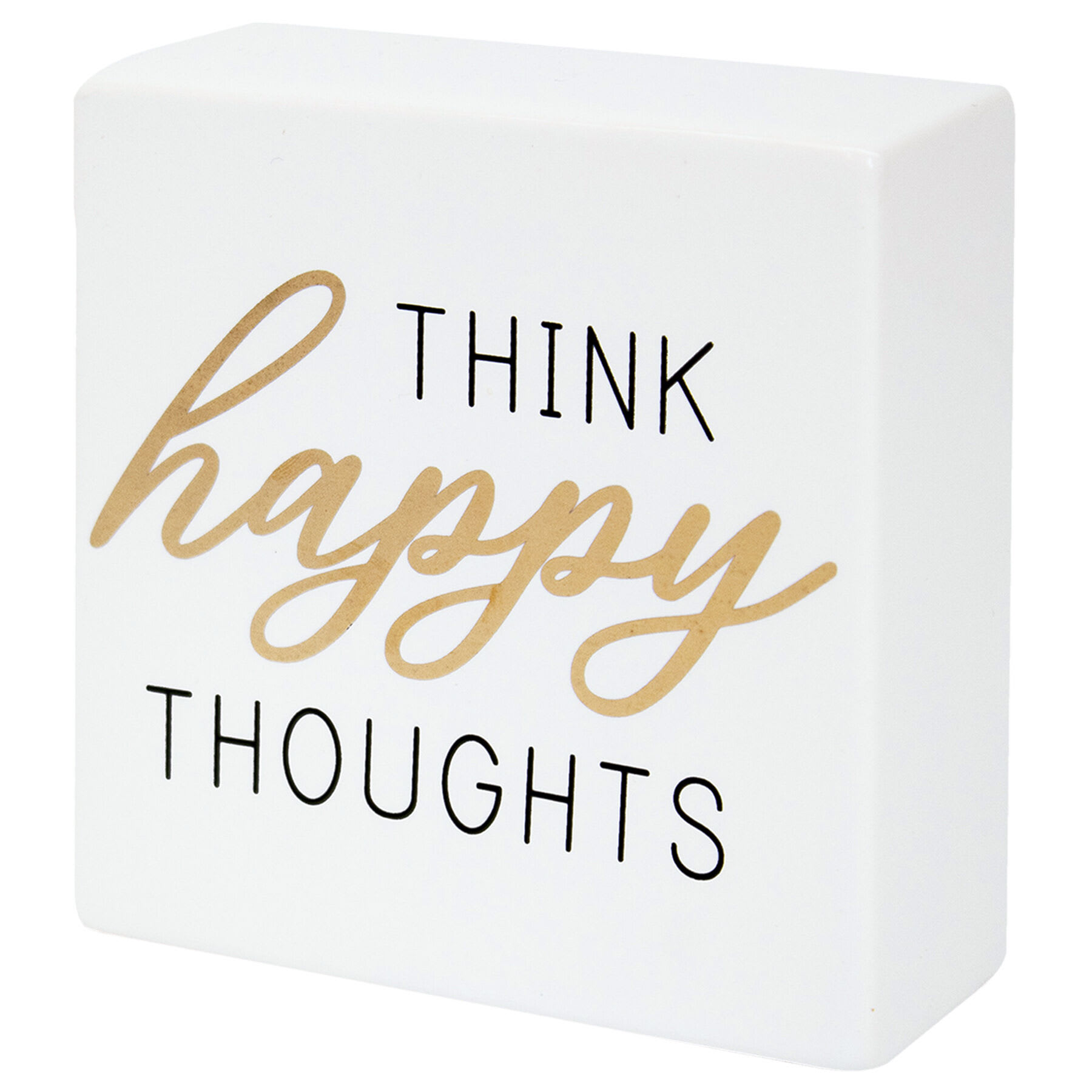 Think Happy Thoughts Ceramic Block Sign, 4"