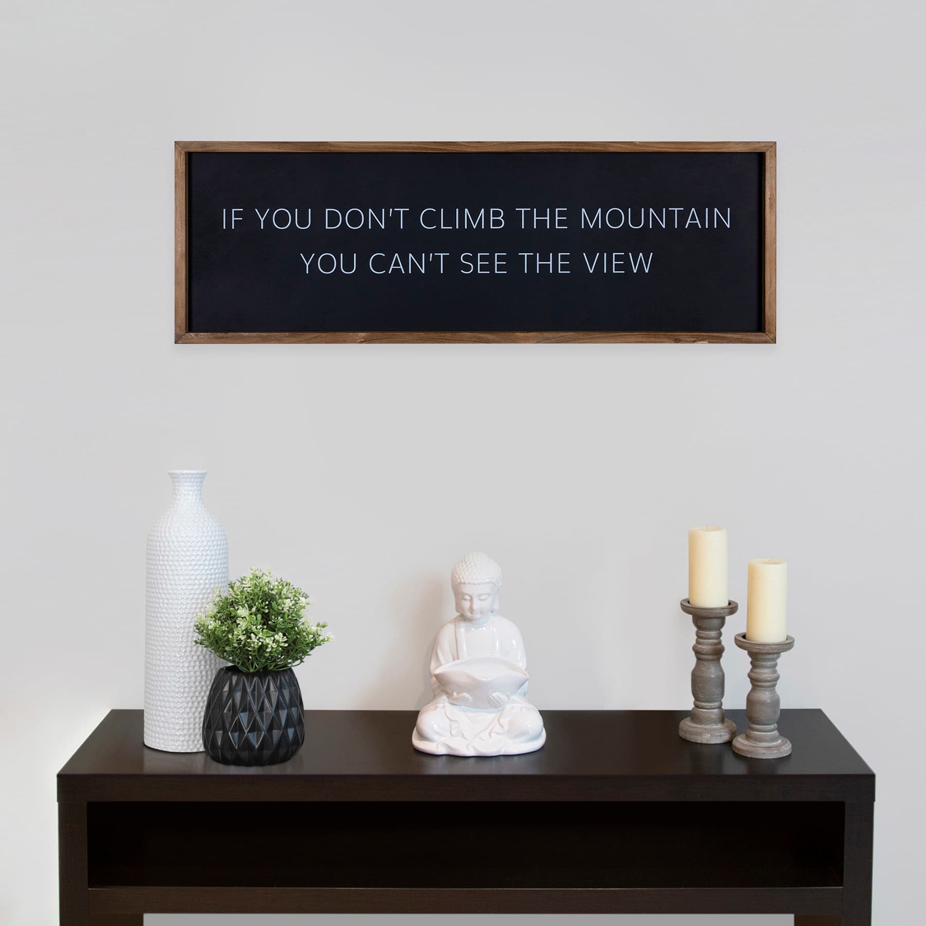 If You Don't Climb The Mountain You Can't See The View Wall Sign, 36x12