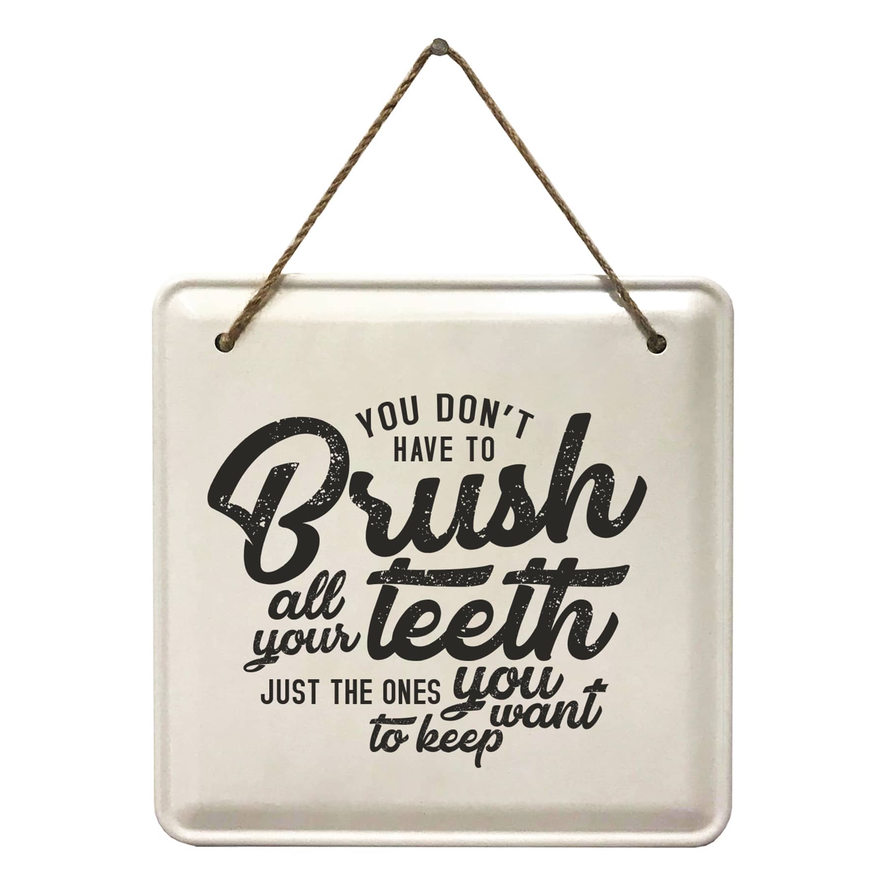 Brush All Your Teeth Metal Hanging Wall Sign, 8"