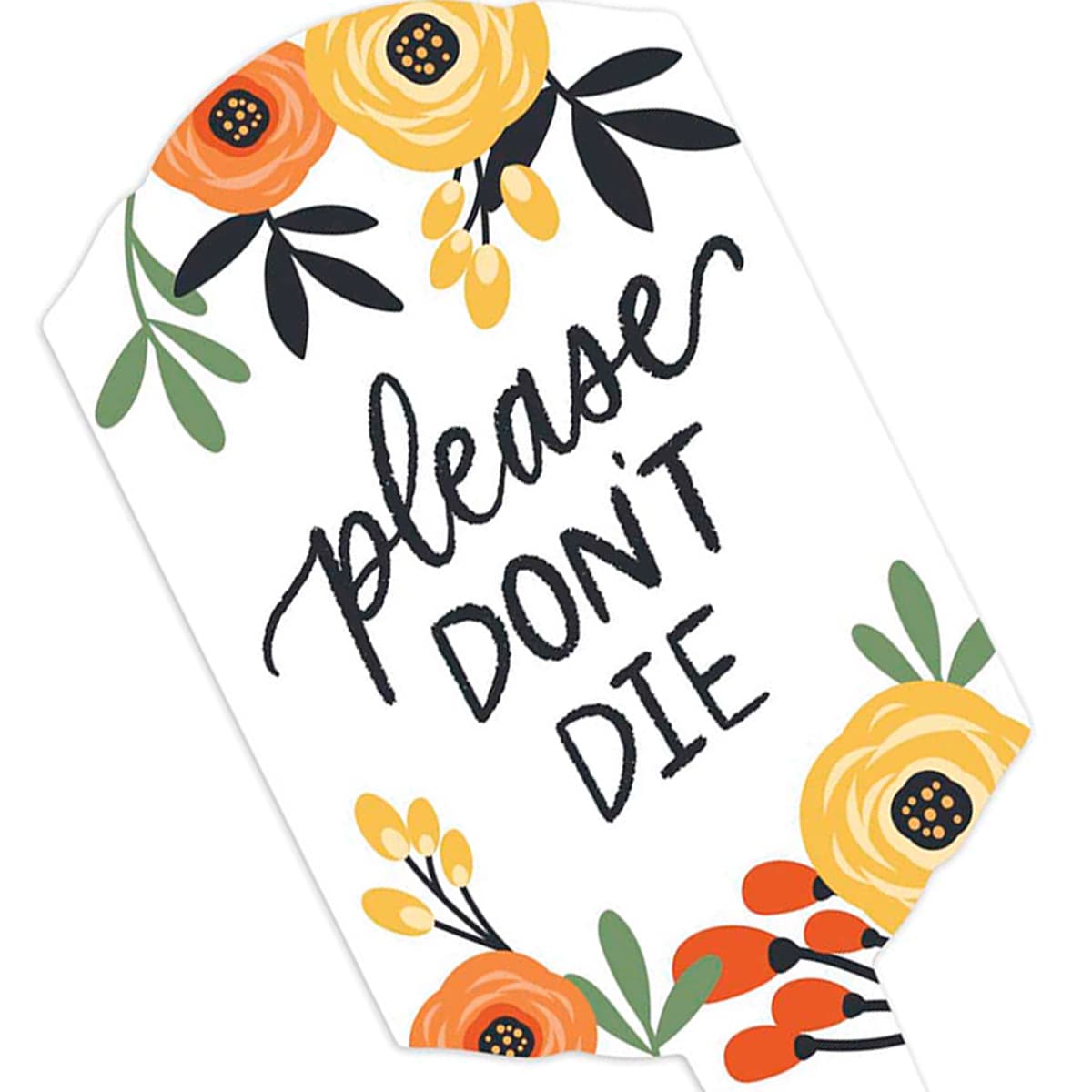 Please Don't Die Yard Stake, 6"