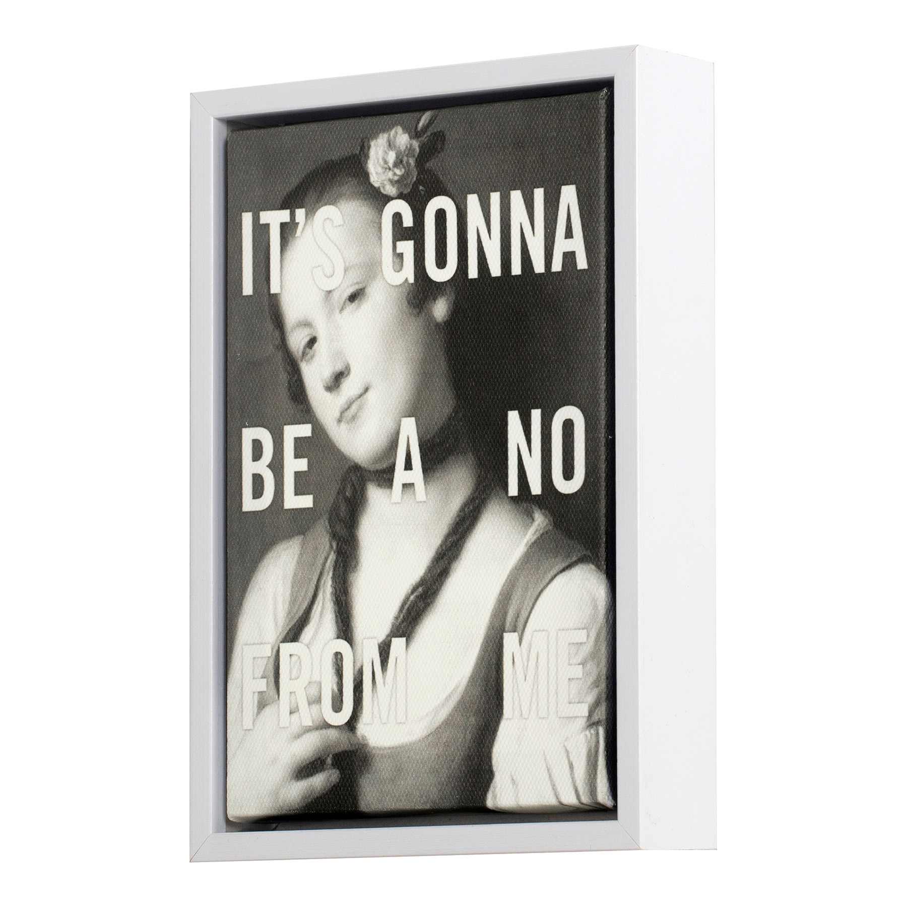 It's Gonna Be A No From Me Sign, 5x7