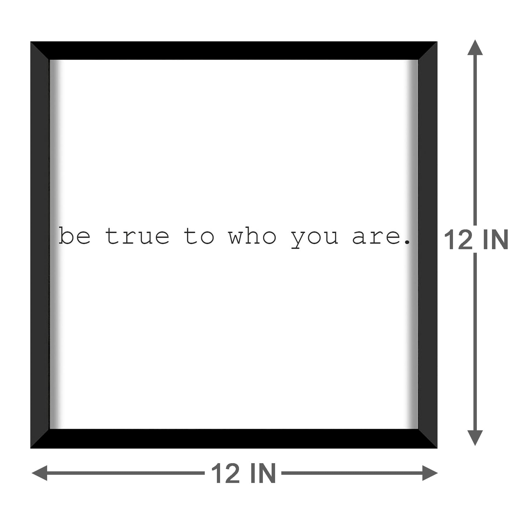 Glass Framed Be True to Who You Are Wall Sign, 12"