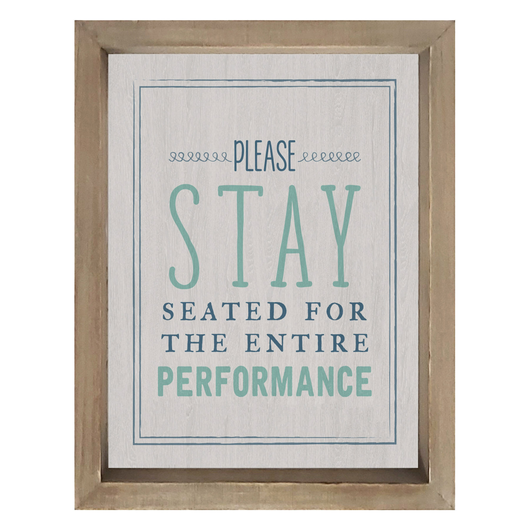 Please Stay Seated For The Performance Framed Wall Art, 8x10