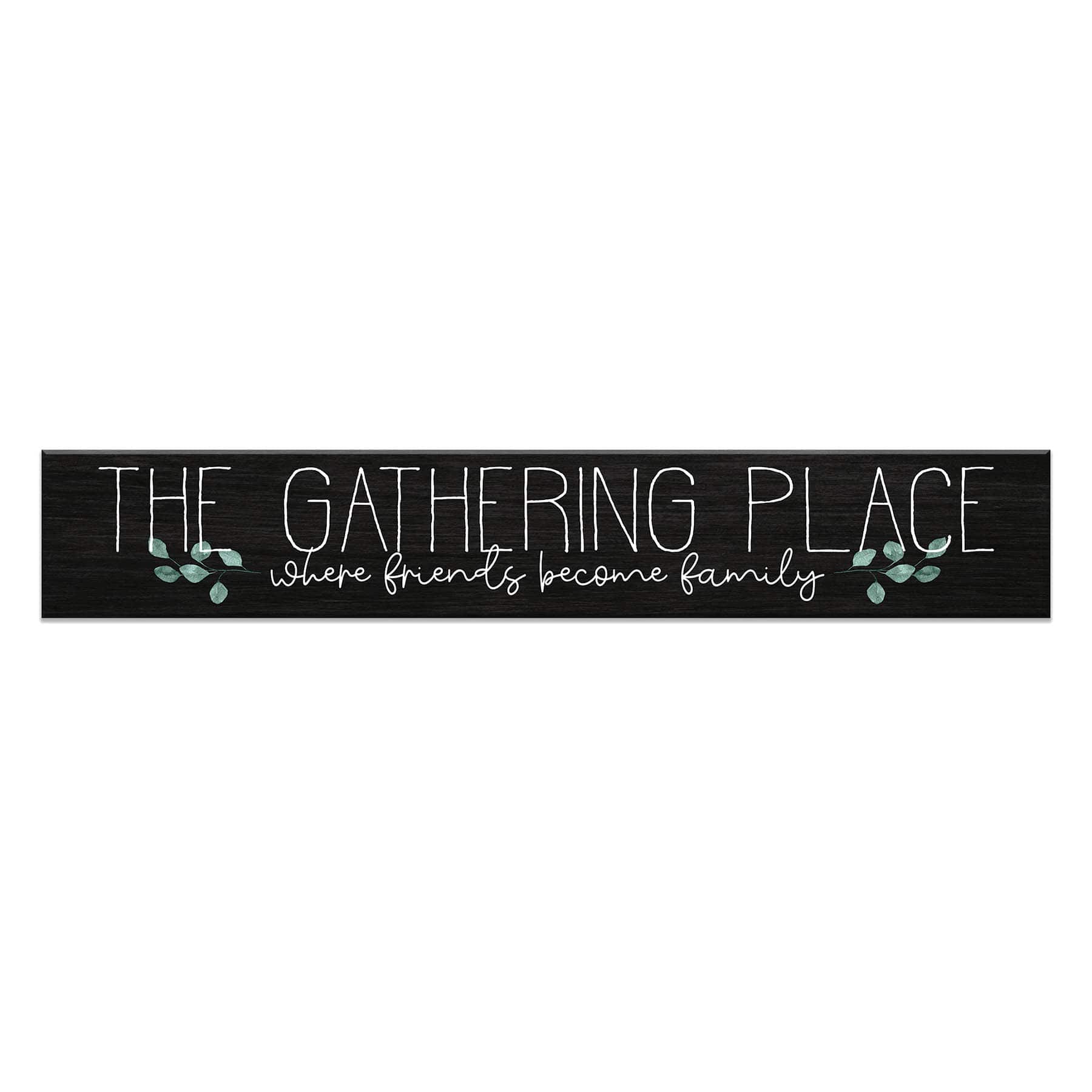 The Gathering Place Textured Wall Sign, 6x36