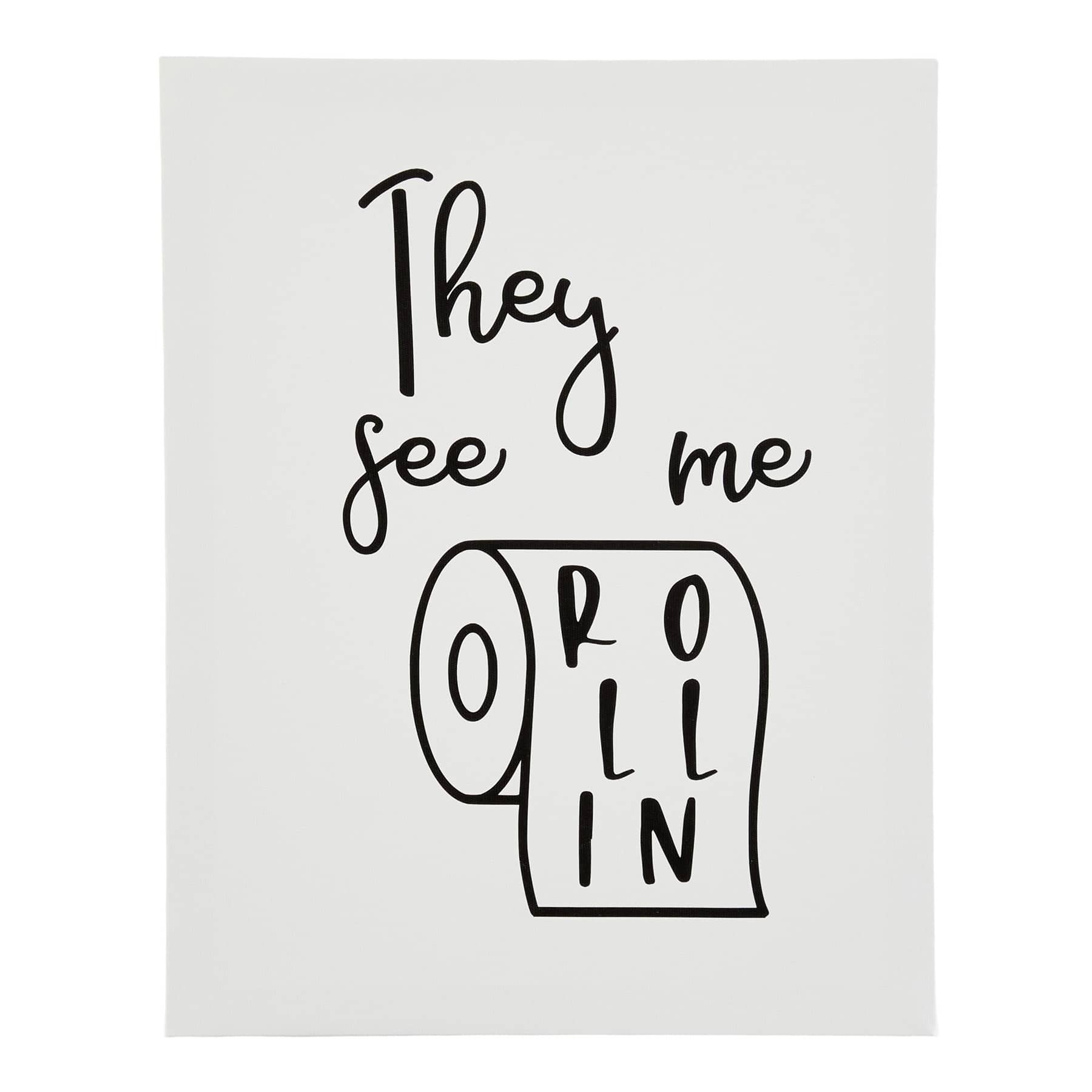 They See Me Rollin Canvas Wall Art, 11x14