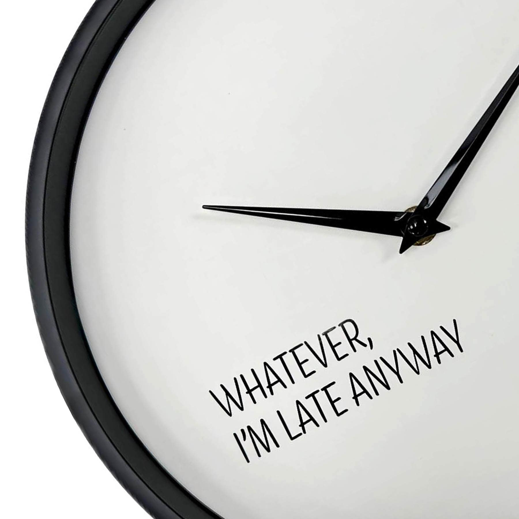 Whatever I'm Late Anyway Round Wall Clock, 10"