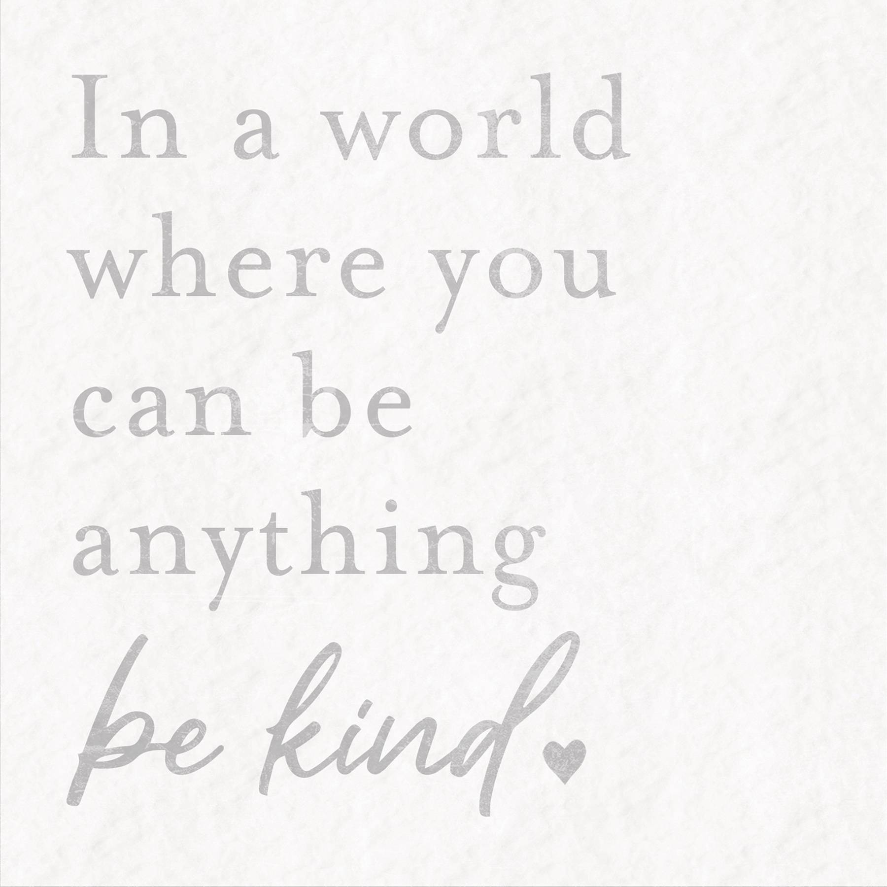 In a World Where You Can Anything Be Kind Canvas Wall Sign, 12"