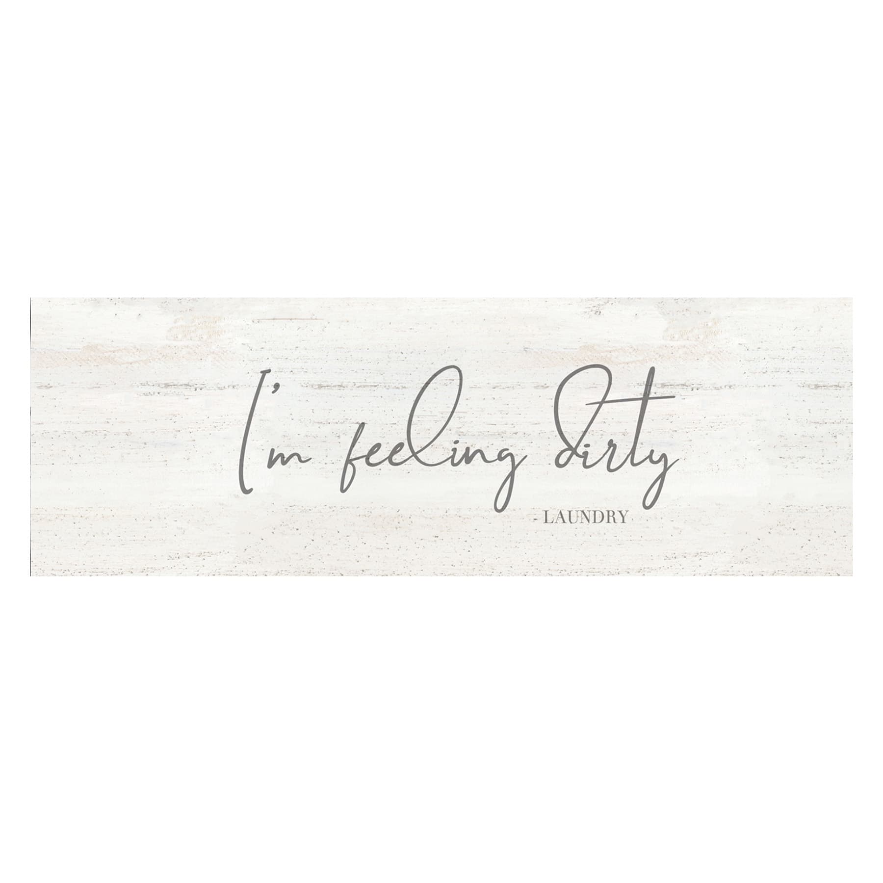 I'm Feeling Dirty Laundry Room Panel Canvas Wall Art, 36x12