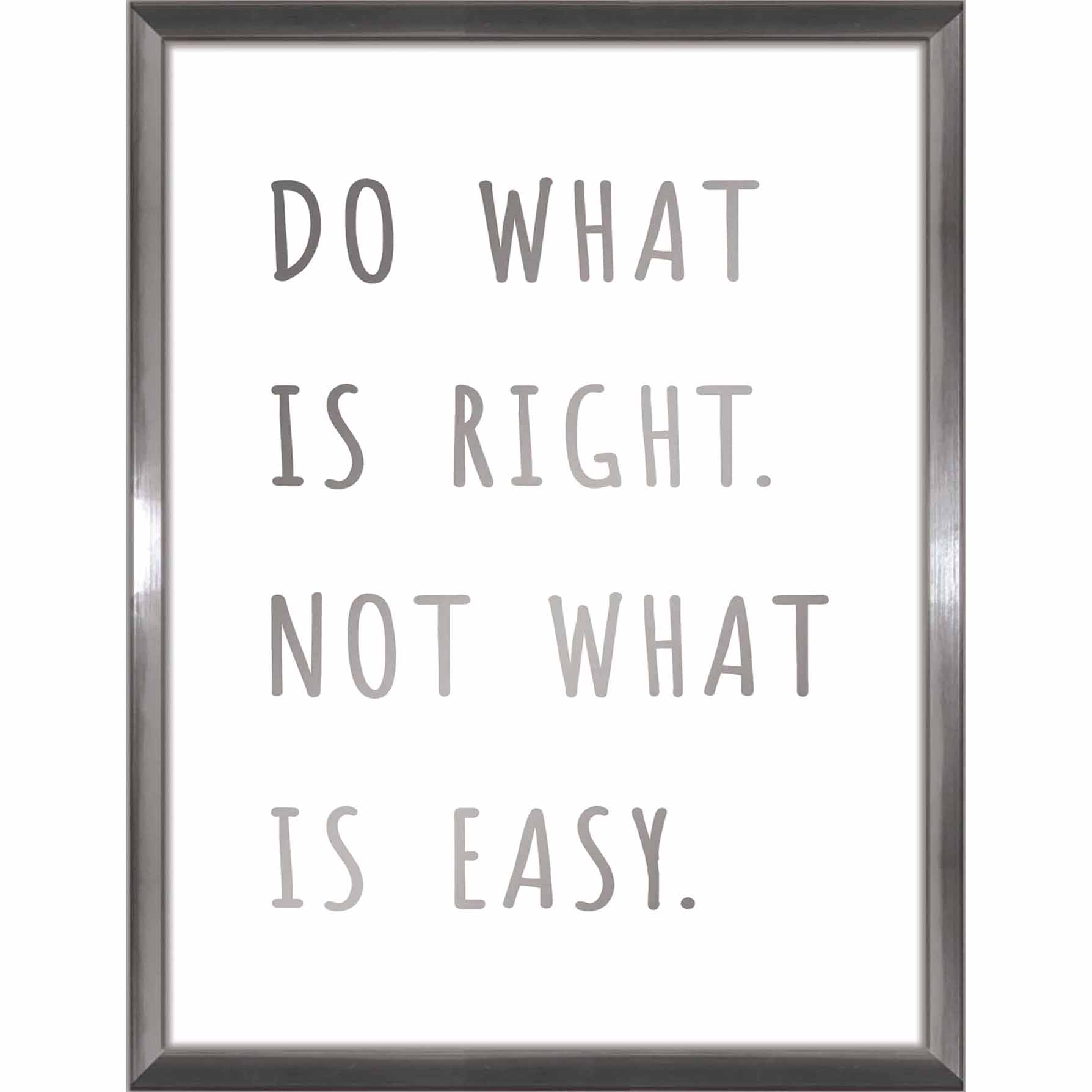 Do What Is Right Not What Is Easy Wall Sign, 12x16