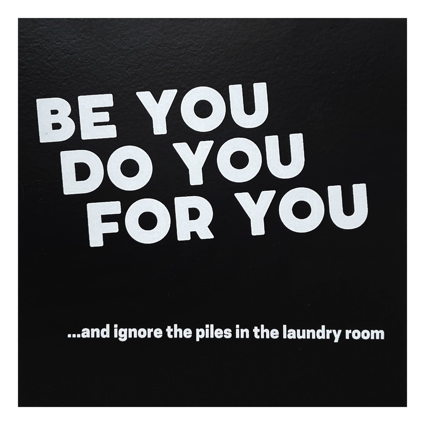 Be You Do You For You Table Art, 6"