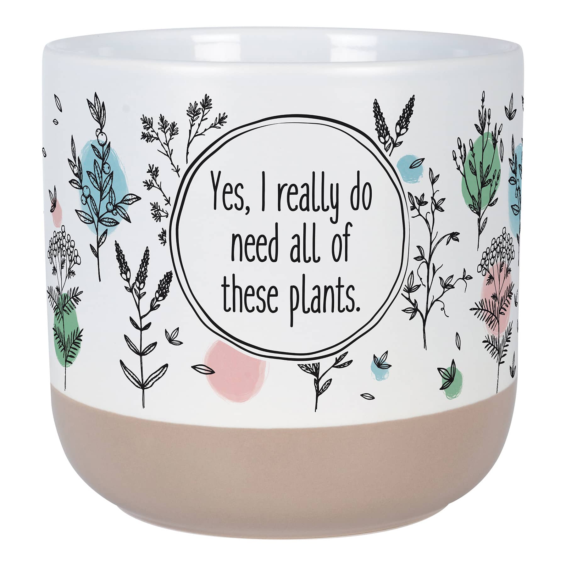 Indoor All of These Plants Sentiment Planter, 5.5"