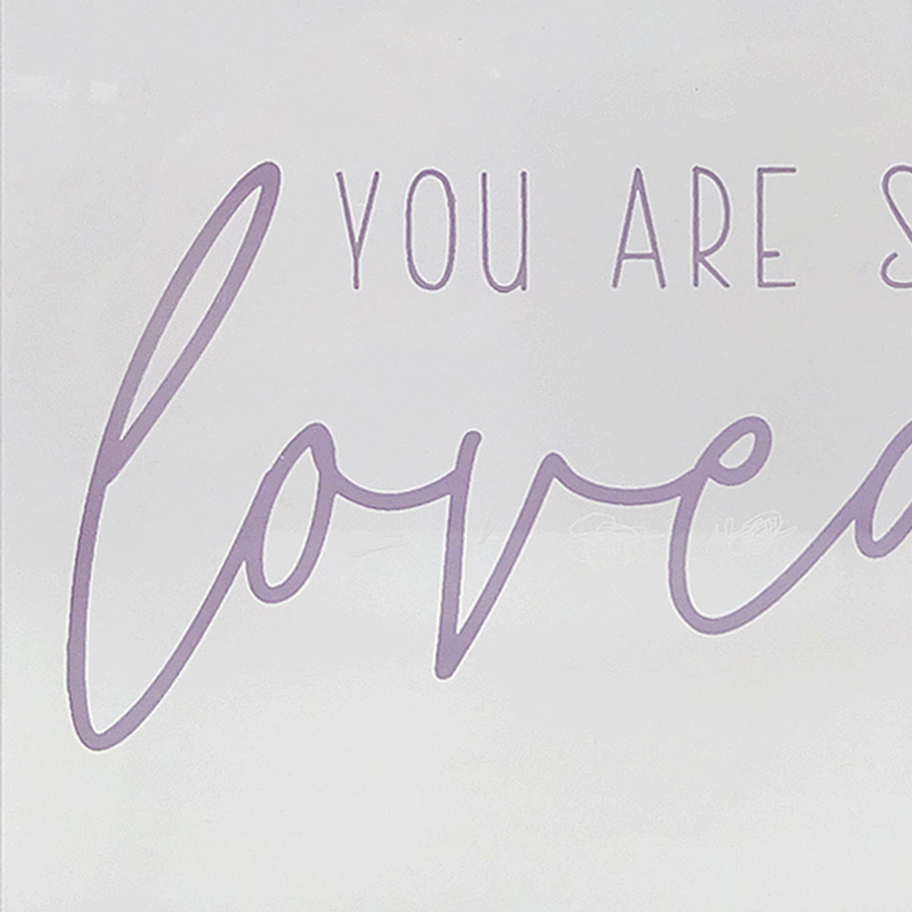 Tiny Dreamers You Are so Loved Sign, 7"