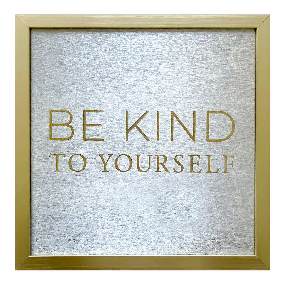 Glass Framed Foiled Be Kind to Yourself Print Wall Sign, 12"