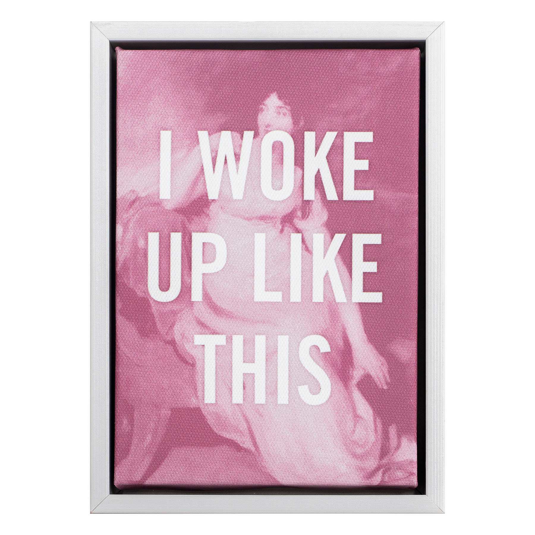 I Woke Up Like This Sign, 5x7