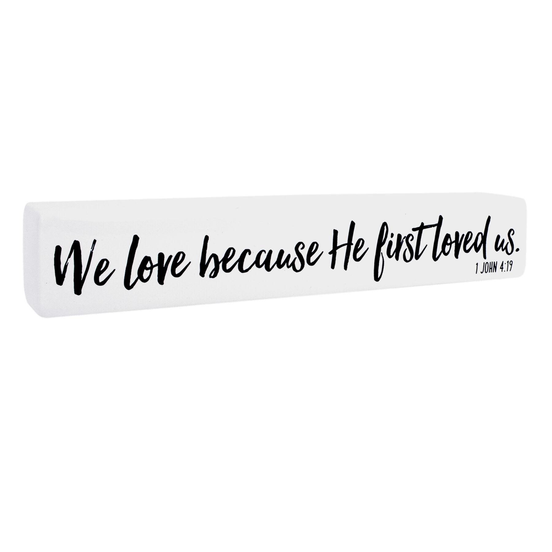 We Love Because He First Loved Us Ceramic Block Sign, 12x2