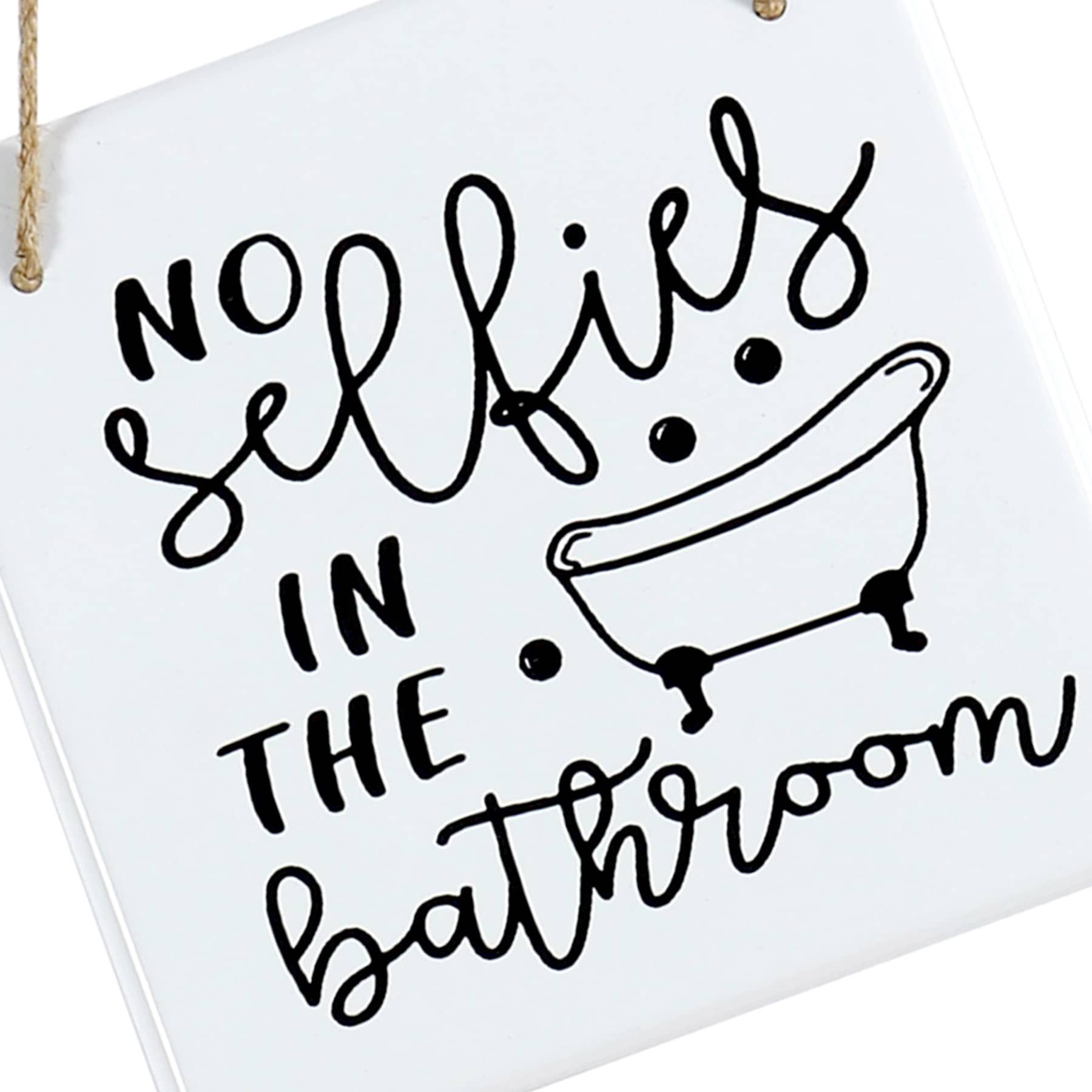No Selfies In The Bathroom Wall Decor, 8"