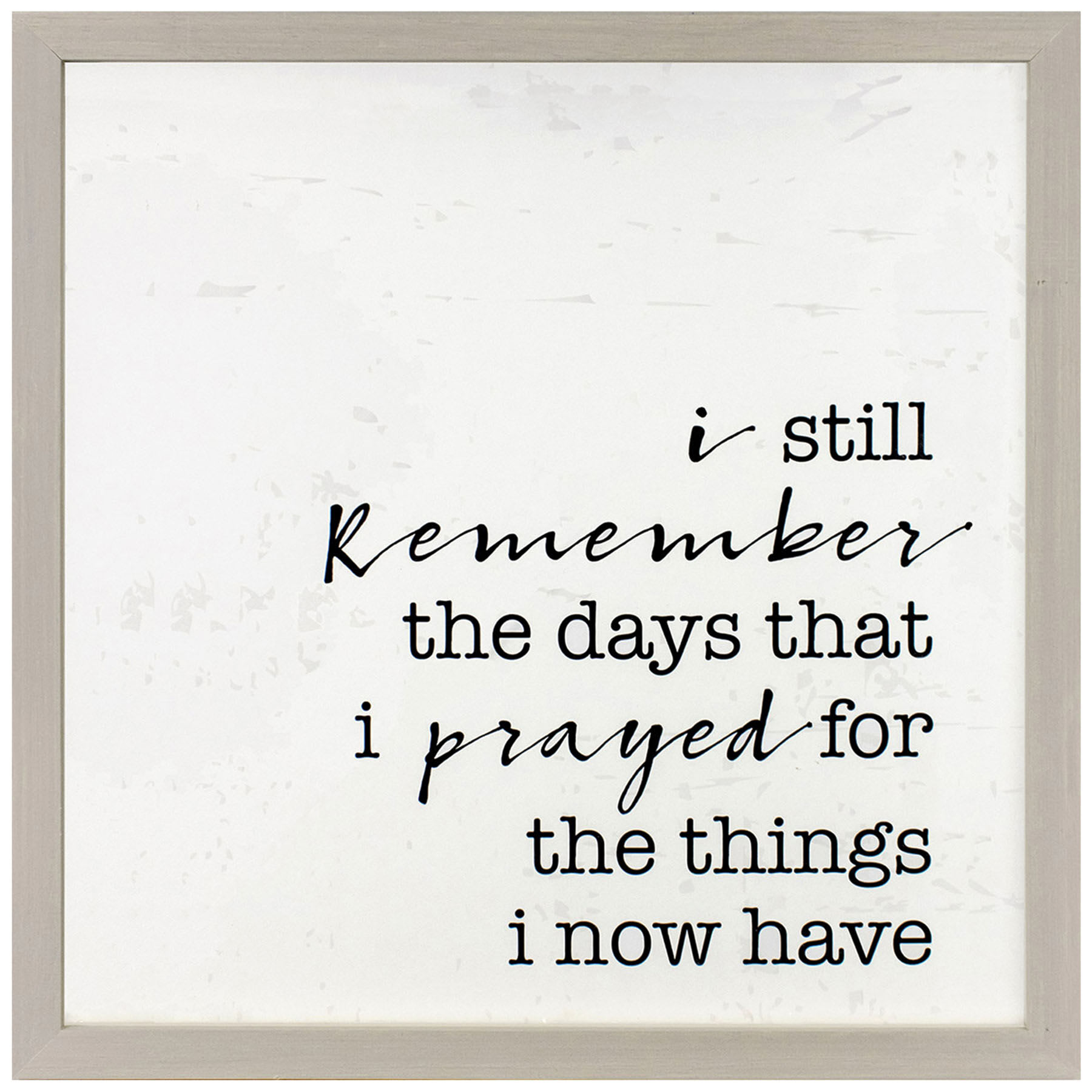 Glass Framed I Still Remember the Days That I Prayed For Wall Sign, 15"