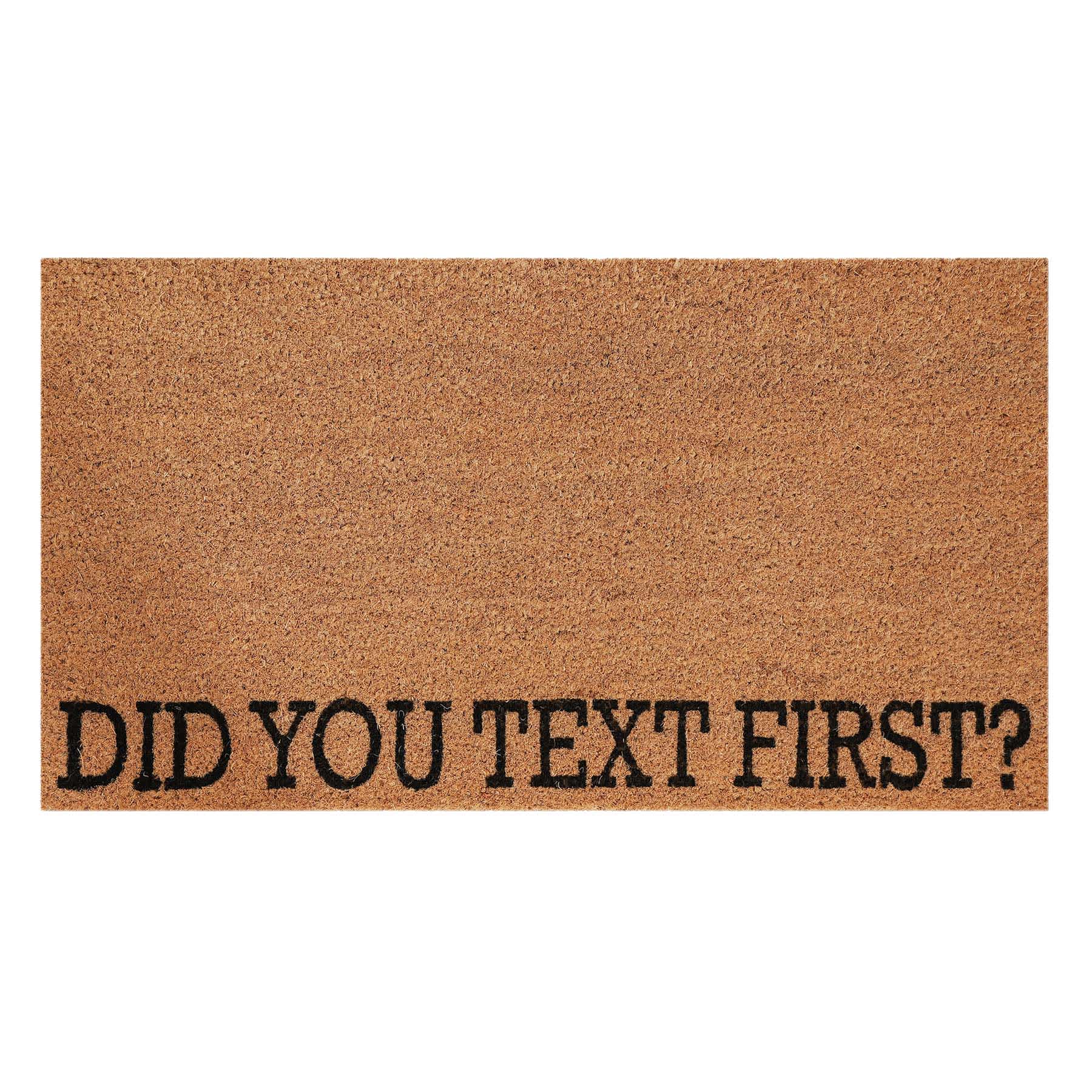 Did You Text First? Coir Mat, 18x30