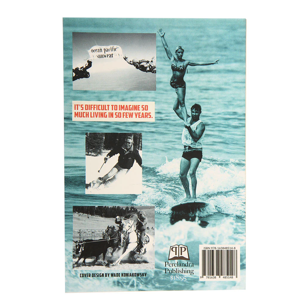 Hansen Book The Adventures of a Surfer, Skydiver, Team Roper, Entrepreneur Don Hansen