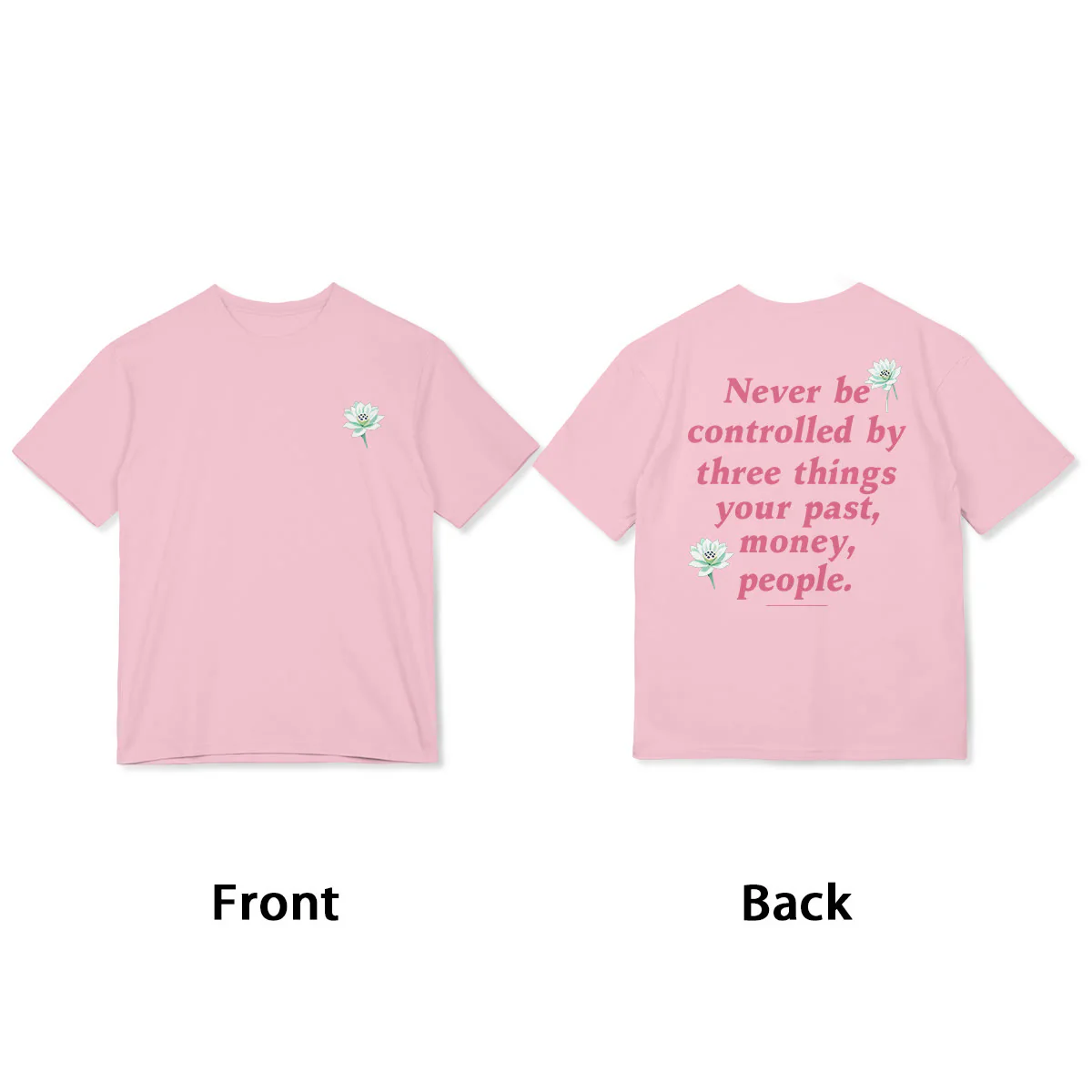 Buddha Stones Lotus Never Be Controlled By Three Things Tee T-shirt