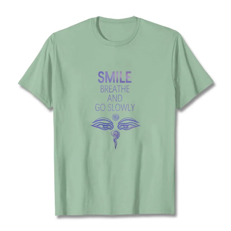 Buddha Stones SMILE BREATHE AND GO SLOWLY Eye Tee T-shirt