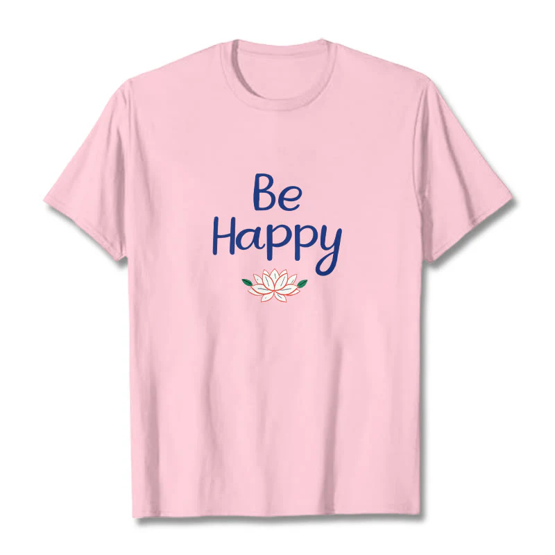 Buddha Stones Be Happy Lotus Tee T-shirt