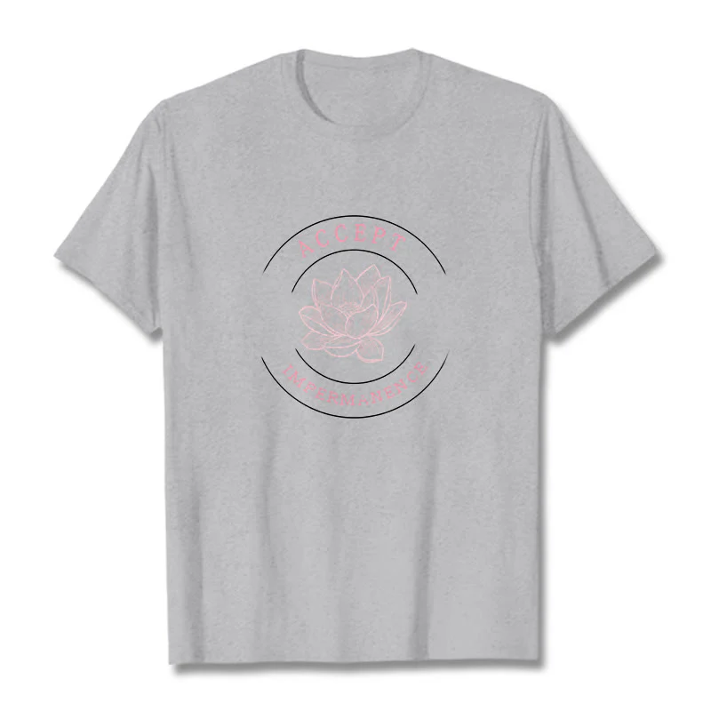 Buddha Stones  Lotus Accept Impermanence Cotton Tee T-shirt