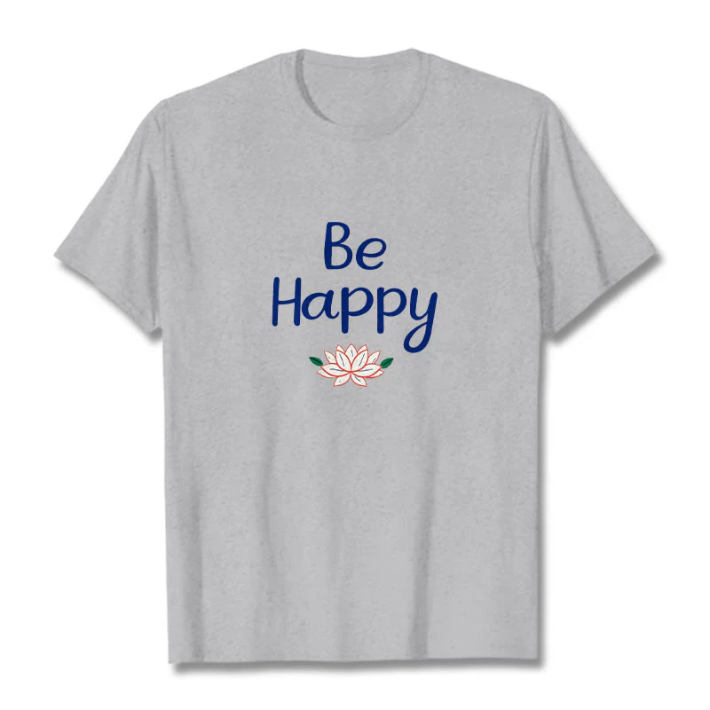 Buddha Stones Be Happy Lotus Tee T-shirt