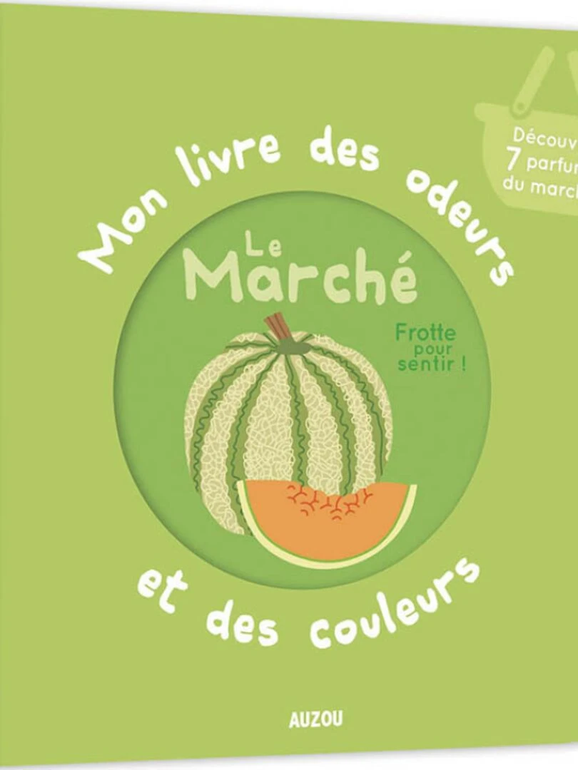 Mon livre des odeurs et des couleurs : le marché N/A