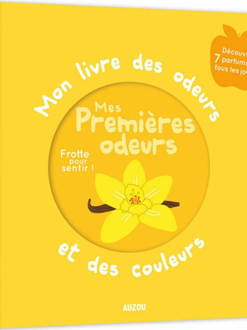 Mon livre des odeurs et des couleurs : mes premières odeurs N/A
