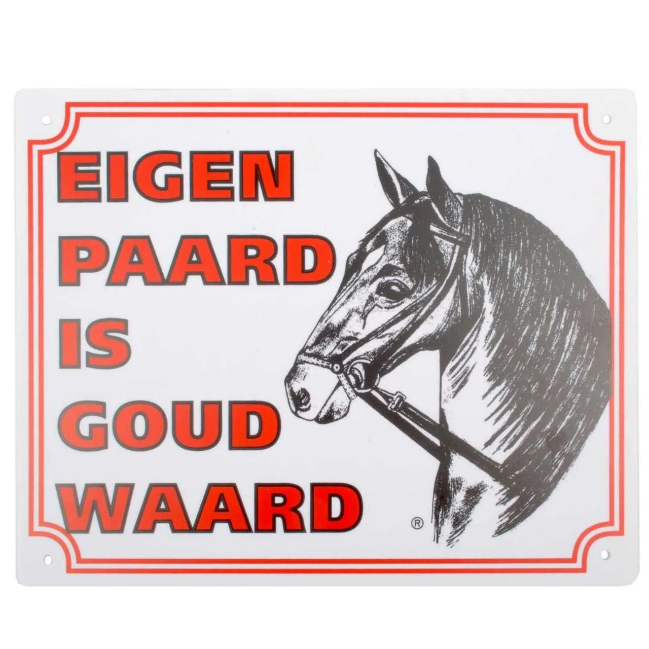 Sign: Your own horse is worth gold