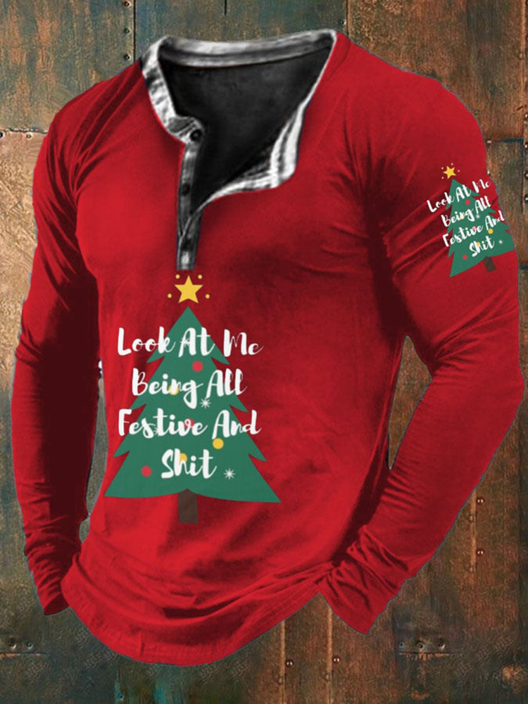 Men's Look At Me Being All Festive and Sh*t Printed Long Sleeve T-Shirt