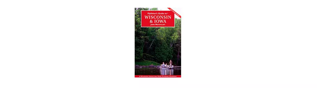 Flyfisher's Guide to Wisconsin and Iowa