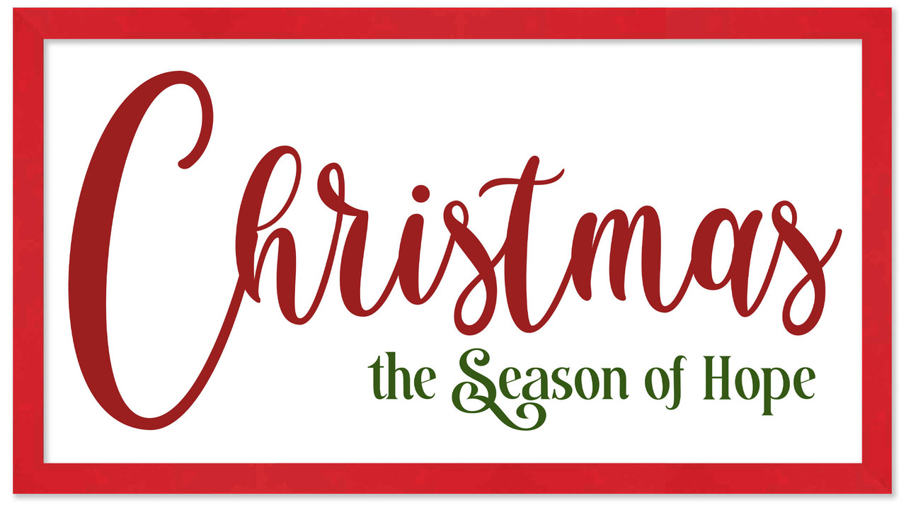 Christmas is the Season of Hope 9.5" x 17.5" Framed Christmas Wall Decor Art Print Sign Poster in a Red Wooden Frame with UV Acrylic and Hangers