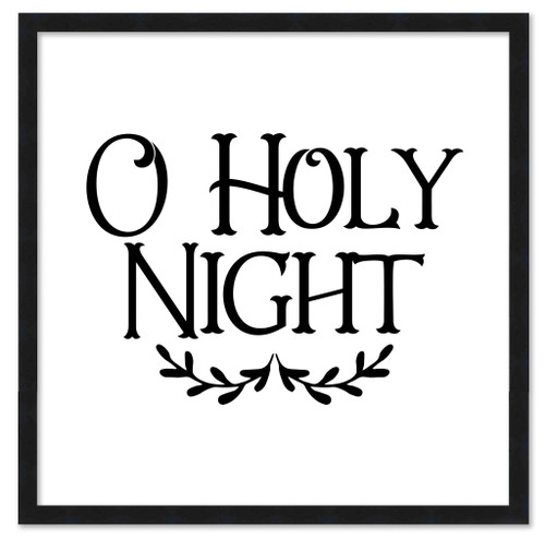 O Holy Night 15.5" x 15.5" Framed Christmas Wall Decor Art Print Sign Poster in a Black Wooden Frame with UV Acrylic and Hangers