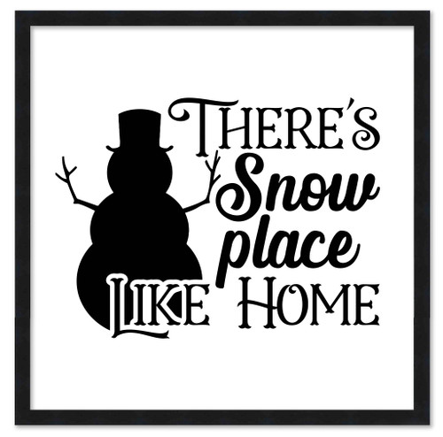 There's Snow Place Like Home 15.5" x 15.5" Framed Christmas Wall Decor Art Print Sign Poster in a Black Wooden Frame with UV Acrylic and Hangers