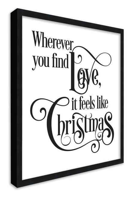 Wherever You Find Love, It Feels Like Christmas 15.5" x 15.5" Framed Christmas Wall Decor  Sign Poster in a Natural Wooden Frame with UV Acrylic