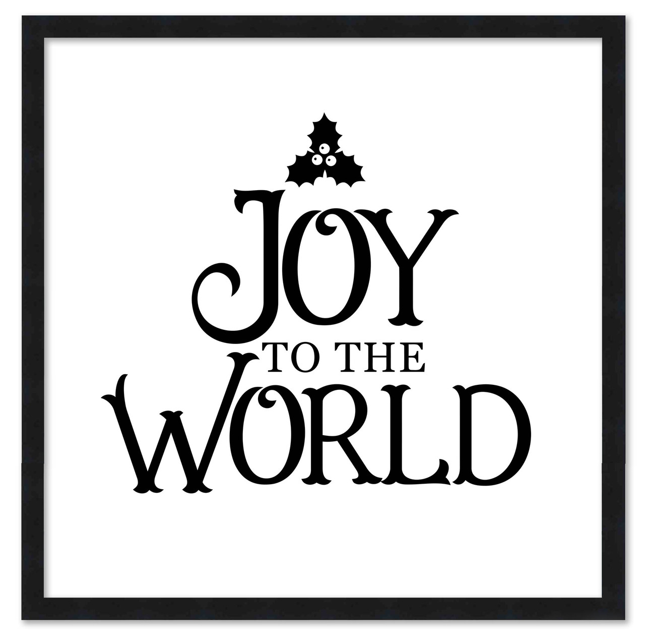 Joy to the World 15.5" x 15.5" Framed Christmas Wall Decor Art Print Sign Poster in a Black Wooden Frame with UV Acrylic and Hangers