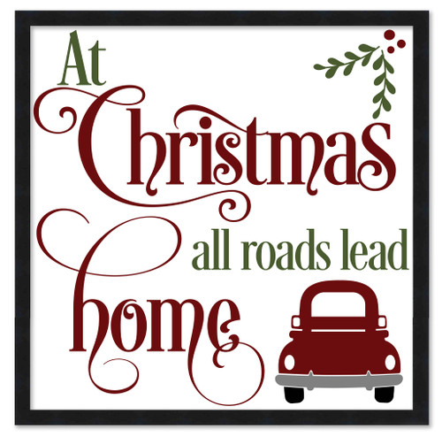 All Roads Lead Home 17.5" x 17.5" Framed Christmas Wall Decor Art Print Sign Poster in a Black Wooden Frame with UV Acrylic and Hangers