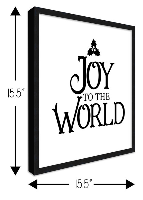 Joy to the World 15.5" x 15.5" Framed Christmas Wall Decor Art Print Sign Poster in a Black Wooden Frame with UV Acrylic and Hangers