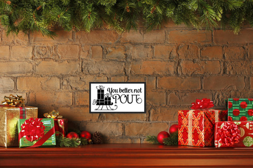 You Better Not Pout 7.5" x 13.5" Framed Christmas Wall Decor Art Print Sign Poster in a Black Wooden Frame with UV Acrylic and Hangers