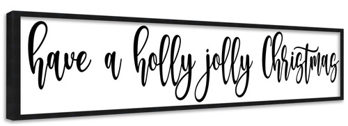 Have a Holly Jolly Christmas 8" x 41.5" Framed Christmas Wall Decor Art Print Sign Poster in a Black Wooden Frame with UV Acrylic and Hangers