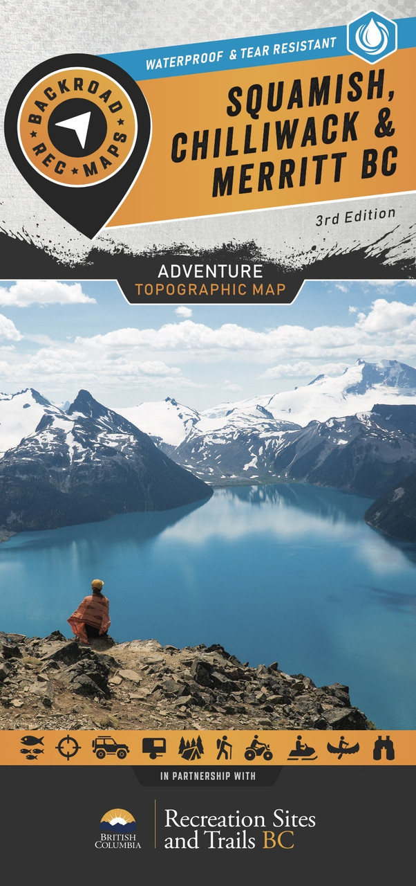 Backroad Mapbooks Squamish, Chilliwack and Merritt BC Waterproof Map