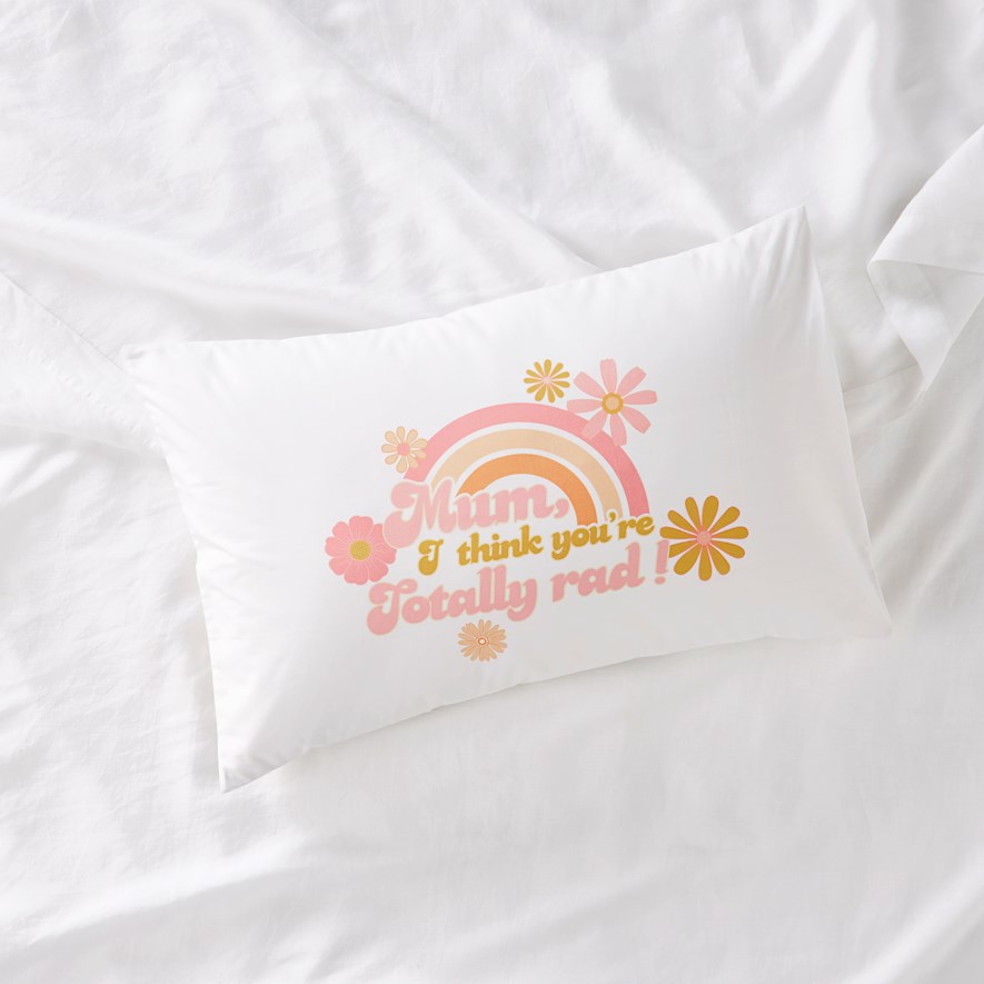 Mother's Day Totally Rad Pillowcase