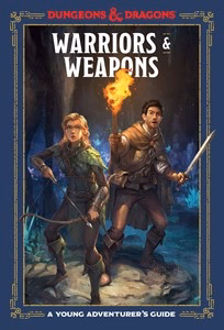 D&D WARRIORS & WEAPONS (A YOUNG ADVENTURER'S GUIDE)