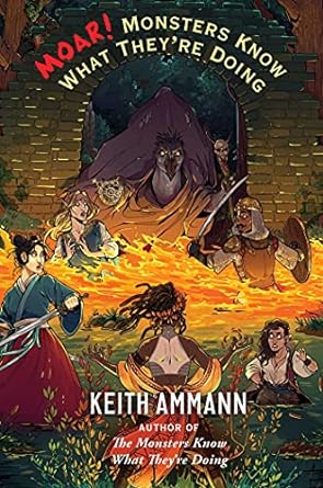 MOAR! THE MONSTERS KNOW WHAT THEY'RE DOING BY KEITH AMMANN