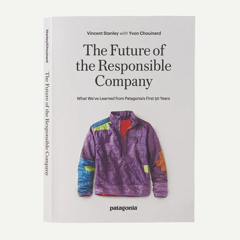 The Future of the Responsible Company: What We've Learned from Patagonia's First 50 Years (paperback book)