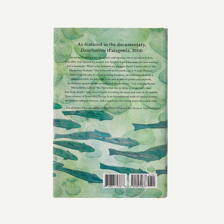 A Temporary Refuge: Fourteen Seasons with Wild Summer Steelhead by Lee Spencer (hardcover book)