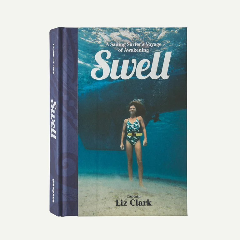 Swell: A Sailing Surfer's Voyage of Awakening by Captain Liz Clark (hardcover book)