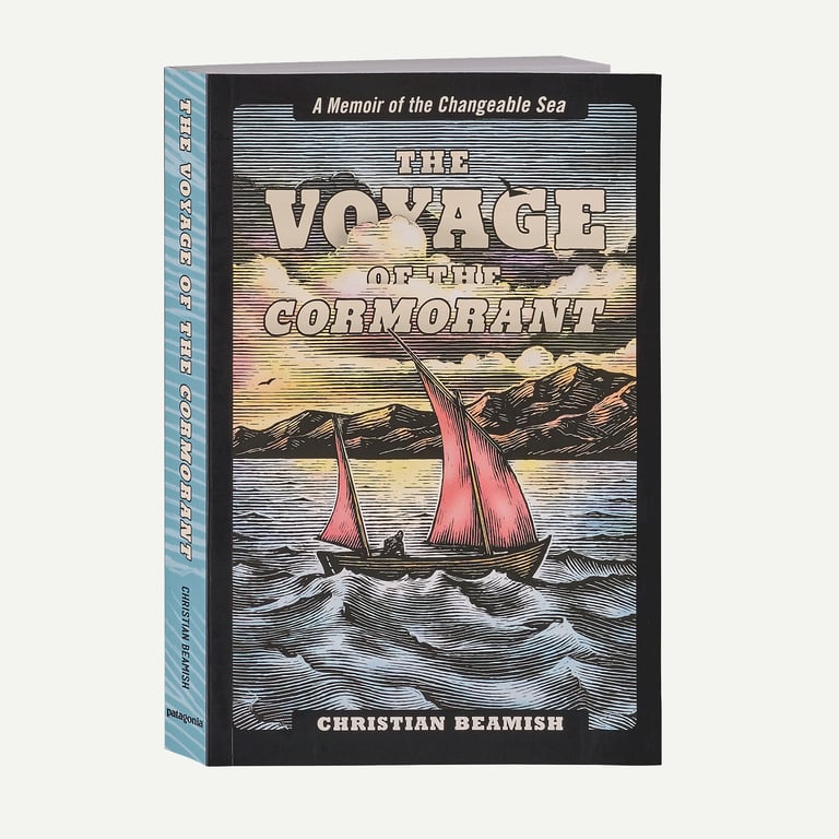 The Voyage of the Cormorant: A Memoir of the Changeable Sea by Christian Beamish (Published by Patagonia)